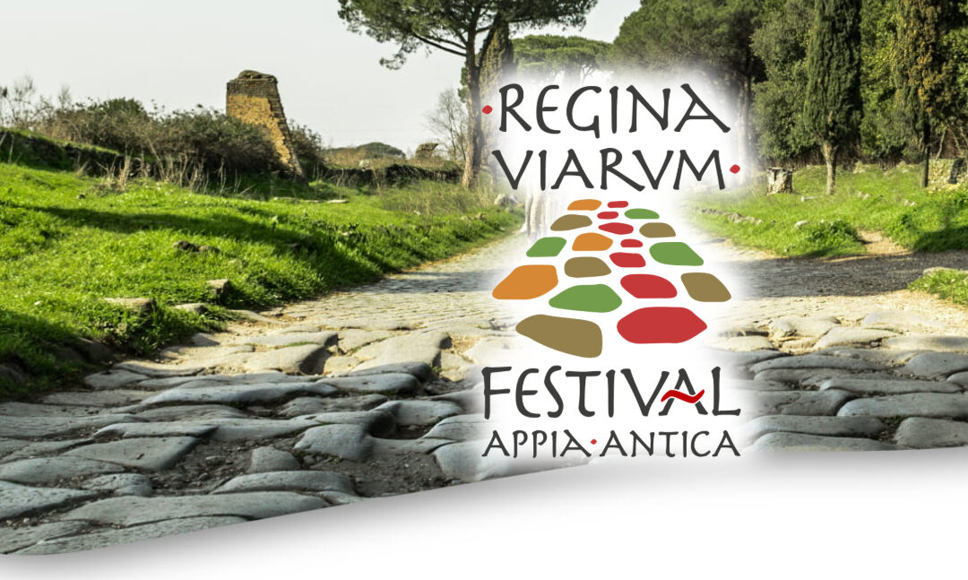 “REGINA VIARUM FESTIVAL”: LA VIA APPIA TRA CAMMINI E TRADIZIONI